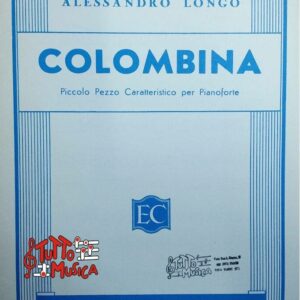 ALESSANDRO LONGO COLOMBINA PICCOLO PEZZO CARATTERISTICO PER PIANOFORTE- CURCI