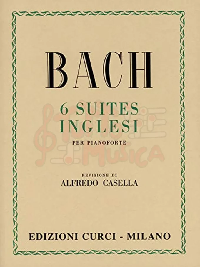 Bach 6 Suites Inglesi Rev. Alfredo Casella Ed. Curci