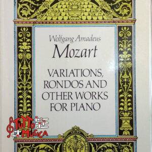 WOLFANG AMADEUS MOZART VARIATIONS, RONDOS AND OTHER WORKS FOR PIANO
