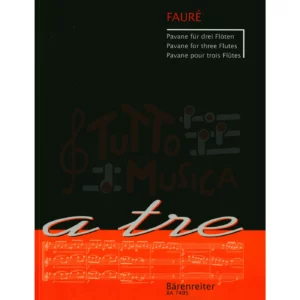 FAURE' Pavane for three Flutes Barenreiter A TRE