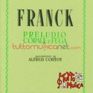 Franck Preludio corale e fuga revisione di Alfred Cortot