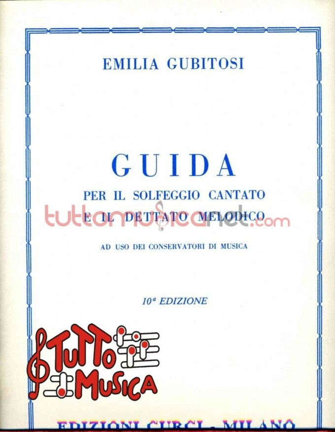 Emilia Gubitosi Guida per il solfeggio cantato e il dettato melodico 10 edizione