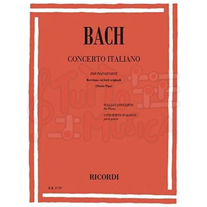 J.S.BACH CONCERTO ITALIANO PER PIANOFORTE (MARIA TIPO) RICORDI