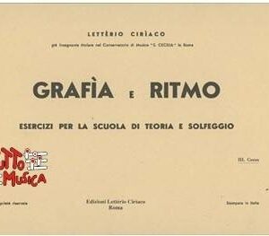 LETTERIO CIRIACO GRAFIA E RITMO ESERCIZI PER LA SCUOLA DI TEORIA E SOLFEGGI II CORSO EDIZIONI LETTERIO CIRIACO ROMA
