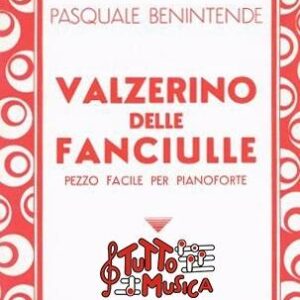 Pasquale benintende valzerino delle fanciulle pezzo facile per pianoforte