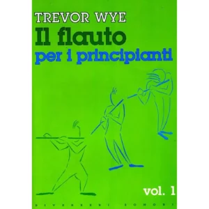 TREVOR WYE IL FLAUTO PER PRINCIPIANTI VOL.1 METODO PER FLAUTO TRAVERSO RIVERBERI SONORI