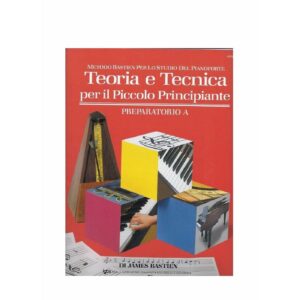 BASTIEN J. TEORIA E TECNICA PER IL PICCOLO PRINCIPIANTE LIVELLO PREPARATORIO A WP2321