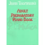 John Thompson's Adult preparatory piano book