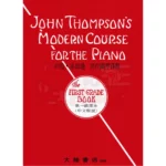 John thompson's modern course for the piano