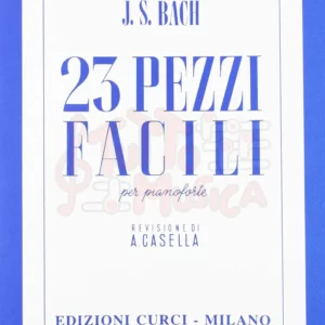 Bach 23 Pezzi Facili Rev. Casella Ed. Curci per Pianoforte