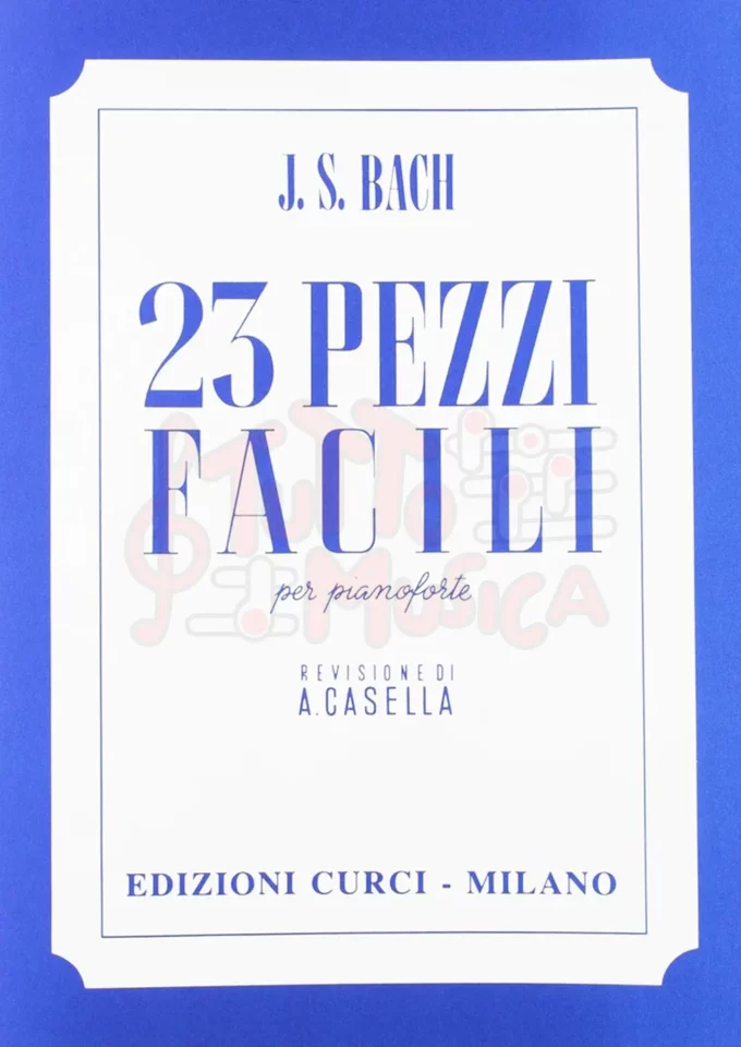 Bach 23 Pezzi Facili Rev. Casella Ed. Curci per Pianoforte